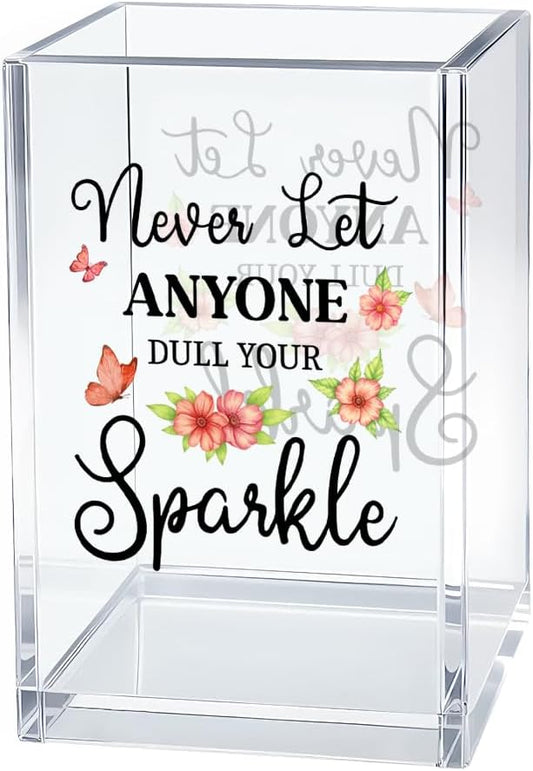 Never Let Anyone Dull You Sparkle Acrylic Cosmetic Organizer Pen Holder, Motivational Acrylic Desk Holder Cup for Pen Pencil, Inspirational Office Gifts for Women Coworker Femal Leader Bestie