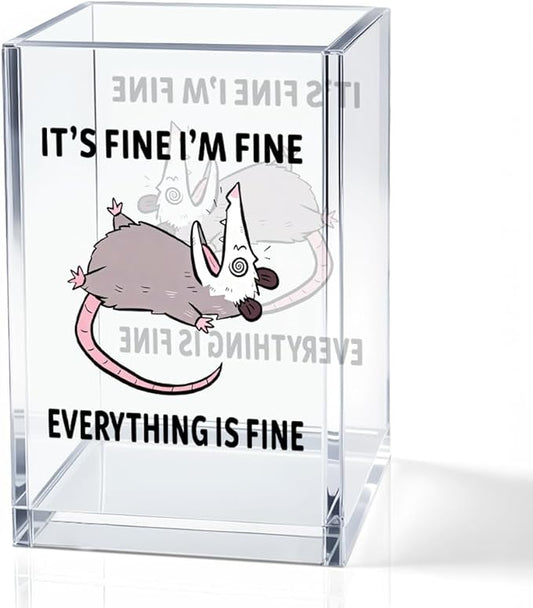 It's Fine I'm Fine Everything Is Fin Acrylic Makeup Brush Pencil Holder Cup, Funny Opossum Pen Holder Gifts For Friends Nurse, Office Sarcastic Gifts for Women Men Coworker, Desk Organizer