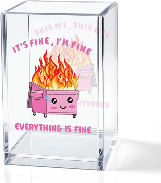 It's Fine I'm Fine Everything Is Acrylic Makeup Brush Pencil Holder Cup, Funny Pink Dumpster Fire Pen Holder Gifts For Friends HR Nurse, Office Gifts for Women Coworker, Pencil Cup for Desk