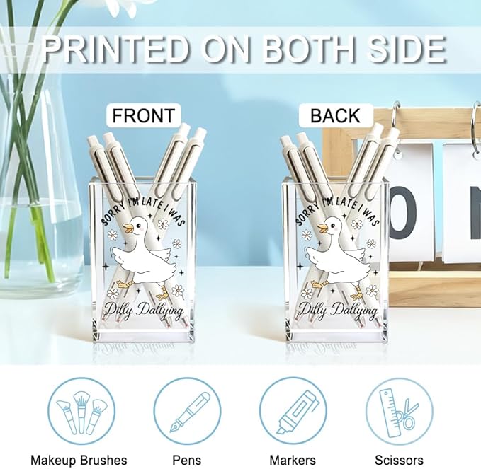 Sorry I'm Late I Was Dilly Dallying Acrylic Makeup Brush Pencil Holder Cup, Funny Silly Goose Pen Holder Cup Gifts for Women Coworker, Cosmetic Organizer for Home Office Desk Accessories
