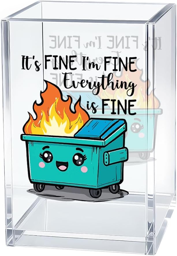 Everything is Fine Acrylic Cosmetic Organizer Pen Holder, Funny Acrylic Desk Holder Cup for Pen Pencil, Humorous Office Gifts for Coworker Boss Leader Director, Dumpster Fire Desk Accessory