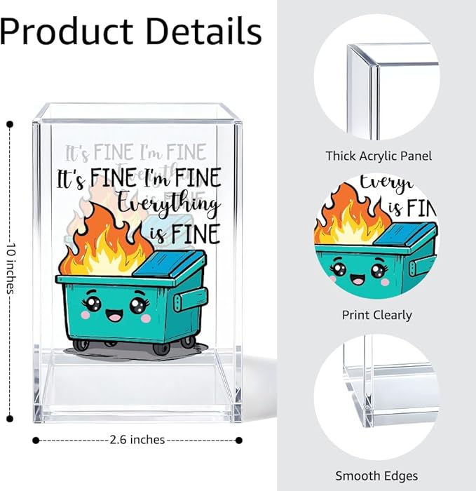 Everything is Fine Acrylic Cosmetic Organizer Pen Holder, Funny Acrylic Desk Holder Cup for Pen Pencil, Humorous Office Gifts for Coworker Boss Leader Director, Dumpster Fire Desk Accessory