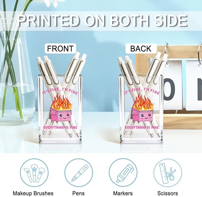 It's Fine I'm Fine Everything Is Acrylic Makeup Brush Pencil Holder Cup, Funny Pink Dumpster Fire Pen Holder Gifts For Friends HR Nurse, Office Gifts for Women Coworker, Pencil Cup for Desk